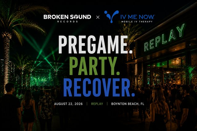 Broken Sound Records x IV Me Now Replay event August 22, 2026 in Boynton Beach with pregame, party and recovery IV therapy.